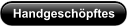 Handgeschpftes