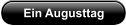 Ein Augusttag