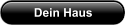 Dein Haus