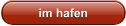 im hafen
