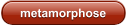 metamorphose